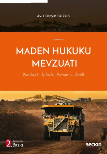 Maden Hukuku Mevzuatı;Gerekçeli – İçtihatlı – Kavram Endeksli