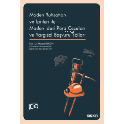 Maden Ruhsatları ve İzinleri ile Maden İdari Para Cezaları ve Yargısal Başvuru Yolları