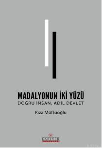 Madolyonun İki Yüzü; Doğru İnsan,Adil Devlet