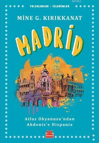 Madrid; Atlas Okyanusu'ndan Akdeniz'e Hispania