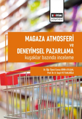 Mağaza Atmosferi Ve Deneyimsel Pazarlama Kuşaklar Bazında İnceleme
