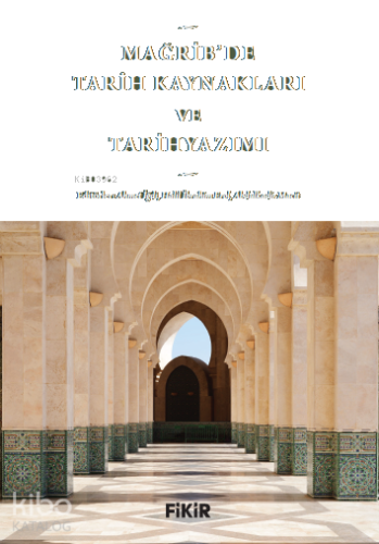 Mağrib’de Tarih Kaynakları ve Tarihyazımı