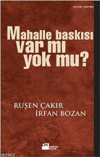 Mahalle Baskısı Var mı Yok mu?