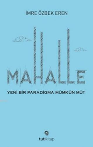 Mahalle; Yeni Bir Paradigma Mümkün mü?