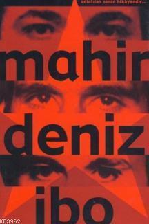 Mahir Deniz İbo; Anlatılan Senin Hikayendir...