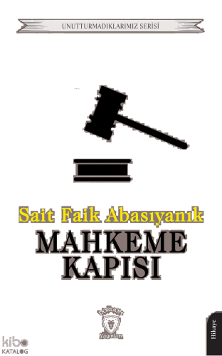 Mahkeme Kapısı;Unutturmadıklarımız Serisi