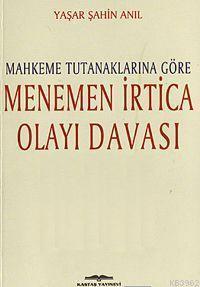 Mahkeme Tutanaklarına Göre Menemen İrtica Olayı Davası
