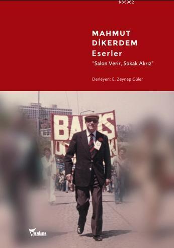 Mahmut Dikerdem Eserler; Salon Verir, Sokak Alırız