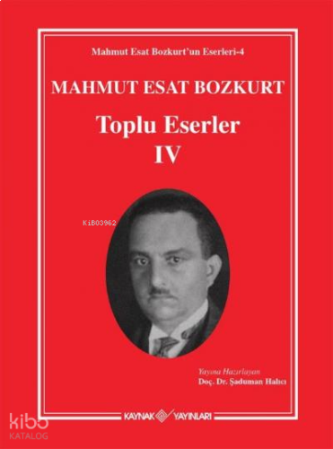 Mahmut Esat Bozkurt Toplu Eserler - IV (Ciltli)