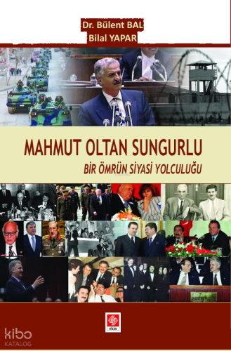 Mahmut Oltan Sungurlu Bir Ömrün Siyasi Yolculuğu