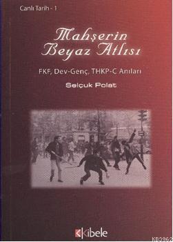 Mahşerin Beyaz Atlısı; FKF, Dev-Genç, THKP-C Anilari
