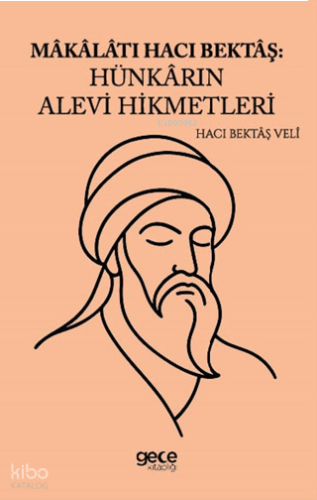 Makalatı Hacı Bektaş Hünkarın Alevi Hikmetleri