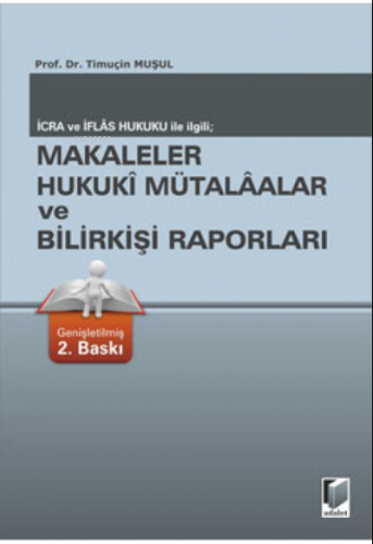 Makaleler Hukuki Mütalaalar ve Bilirkişi Raporları