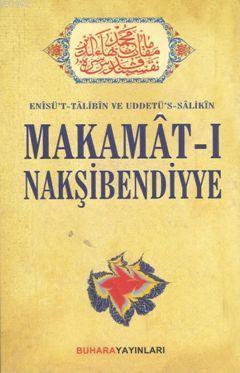 Makamat-ı Makşibendiyye; Enîsüt-Tâlibîn Uddetüs-Sâlikîn