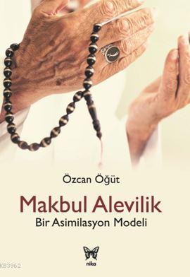 Makbul Alevilik Bir Asimilasyon Modeli