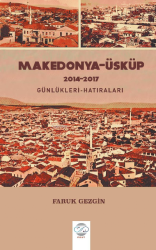 Makedonya -Üsküp 2104-2017 Günlükleri-Hatıraları