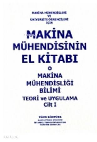 Makina Mühendisinin El Kitabı Cilt 1