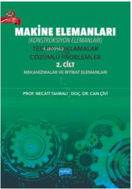 MAKİNE ELEMANLARI (Konstrüksiyon Elemanları); Teorik Açıklamalar ve Çö