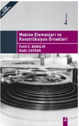Makine Elemanları ve Konstrüksiyon Örnekleri