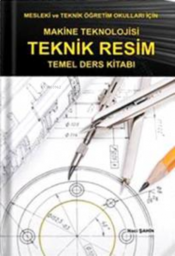 Makine Teknolojisi Teknik Resim Temel Ders Kitabı
