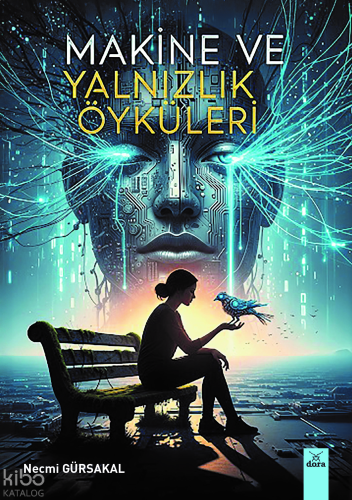 Makine ve Yalnızlık Öyküleri