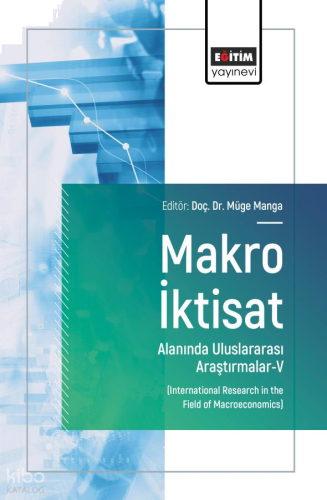Makro İktisat Alanında Uluslararası Araştırmalar - 5;International Research in the Field of Macroeconomics