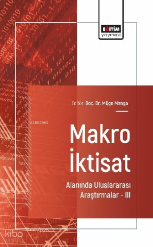Makro İktisat Alanında Uluslararası Araştırmalar –III