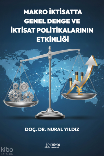 Makro İktisatta Genel Denge ve  İktisat Politikalarının  Etkinliği