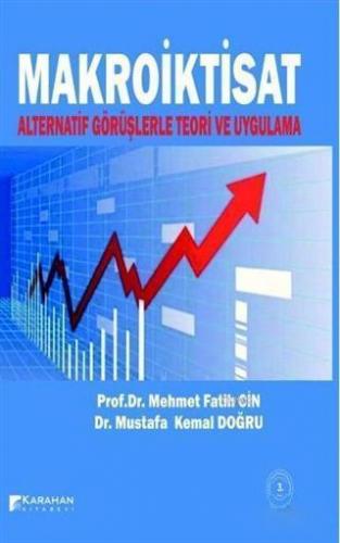 Makroiktisat; Alternatif Görüşlerle Teori ve Uygulama