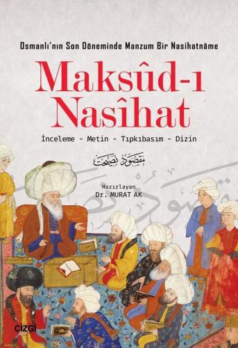 Maksud-ı Nasihat; İnceleme - Metin - Tıpkıbasım - Dizin