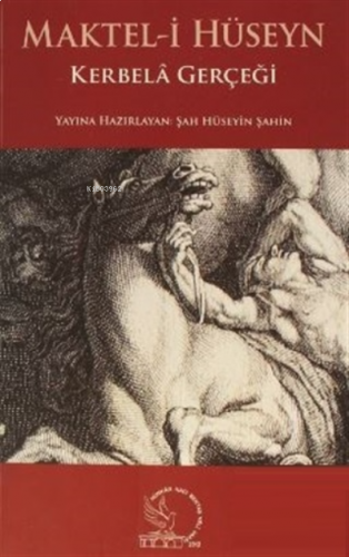 Maktel-i Hüseyn Kerbela Gerçeği
