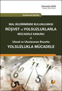 Mal Bildiriminde Bulunulması Rüşvet ve Yolsuzluklarla Mücadele Kanunu; Ulusal ve Uluslararası Boyutta Yolsuzlukla Mücadele