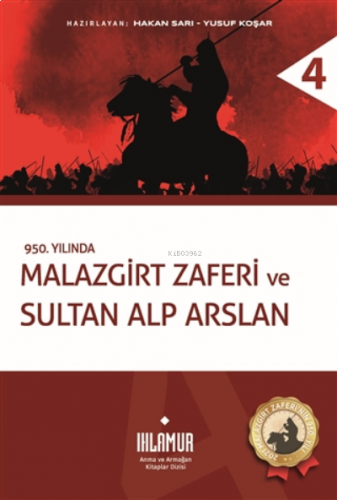 Malazgirt Zaferi ve Sultan Alp Arslan ;950. Yılında