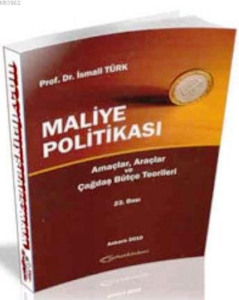 Maliye Politikası; Amaçlar, Araçlar ve Çağdaş Bütçe Teorileri