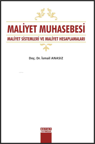 Maliyet Muhasebesi Maliyet Sistemleri Ve Maliyet Hesaplamaları