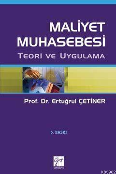 Maliyet Muhasebesi; Teori ve Uygulama