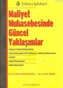 Maliyet Muhasebesinde Güncel Yaklaşımlar