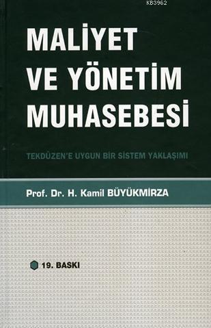 Maliyet ve Yönetim Muhasebesi; Tekdüzene Uygun Bir Sistem Yaklaşımı