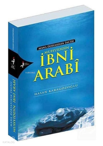 Mana Deryasının İncisi Muhyiddin İbni Arabi