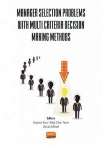 Manager Selection Problems With Multi Criteria Decision Making Methods