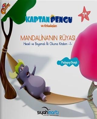 Mandalina'nın Rüyası - Kaptan Pegu ve Arkadaşları (7+ Yaş); Heceli ve Boyamalı İlk Okuma Kitabım 1