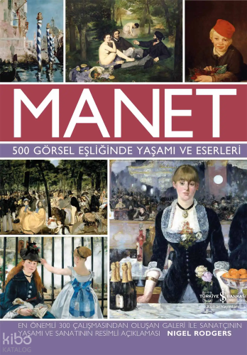 Manet – 500 Görsel Eşliğinde Yaşamı ve Eserleri (Ciltli)