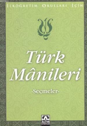 Maniler; Seçmeler