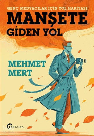 Manşete Gİden Yol;Genç Medyacılar İçin Yol Haritası