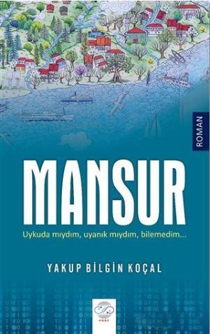 Mansur; Uykuda Mıydım, Uyanık Mıydım, Bilemedim