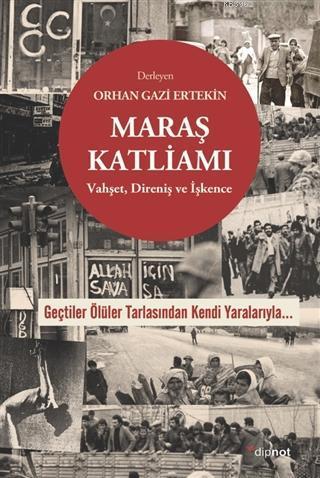 Maraş Katliamı; Vahşet, İşkence ve Direniş