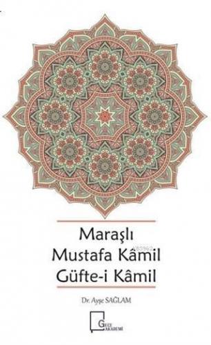 Maraşlı Mustafa Kamil Güfte- i Kamil