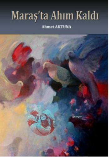 Maraş'ta Ahım Kaldı