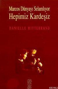 Marcos Dünyayı Selamlıyor; Hepimiz Kardeşiz