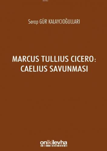 Marcus Tullius Cicero : Caelius Savunması